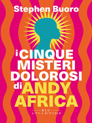 cover image of I cinque misteri dolorosi di Andy Africa